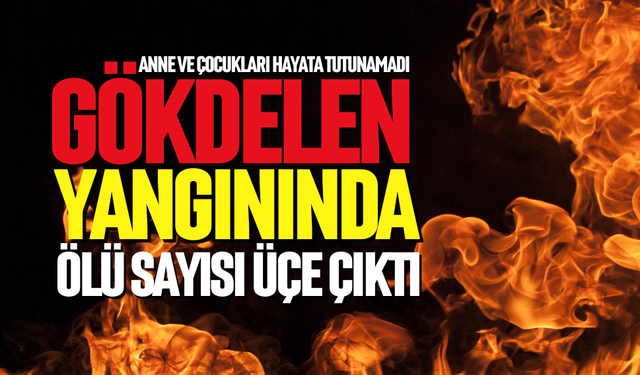 Gökdelen yangınında büyük acı