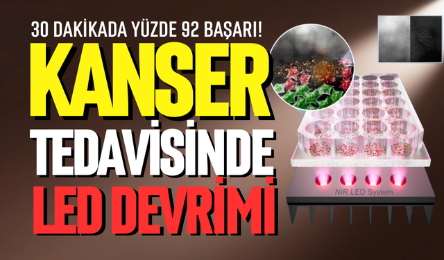 KANSER TEDAVİSİNDE LED DEVRİMİ