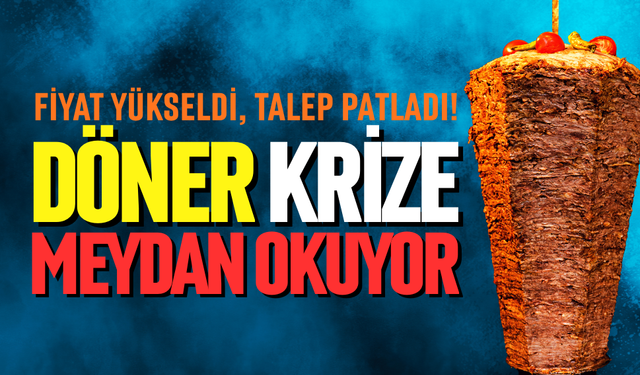 Döner krizlere meydan okuyor