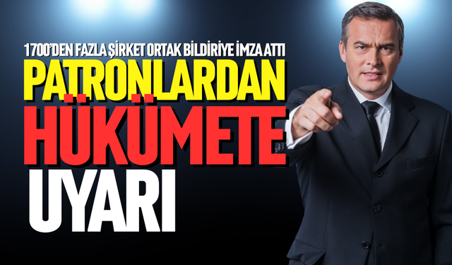 Patronlardan hükümete uyarı