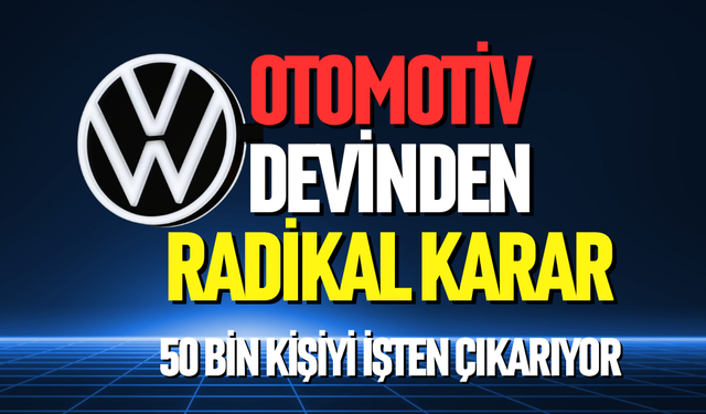 VW'DEN RADİKAL KARAR