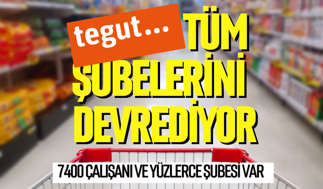 Tegut tüm şubelerini devrediyor