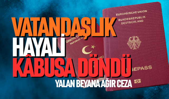 Vatandaşlık hayali kâbusa döndü