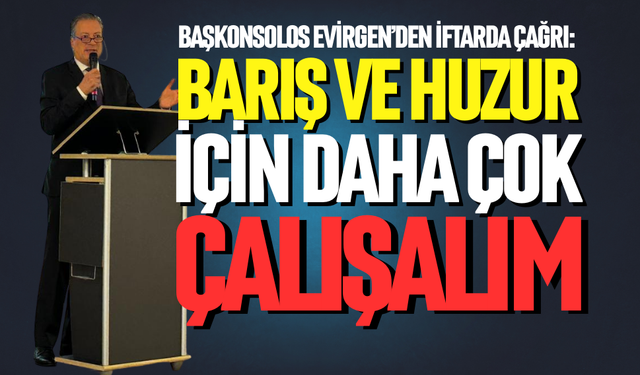 "Barış ve huzur için  daha çok çalışalım"