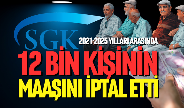 SGK, 12 bin kişinin emekliliğini iptal etti
