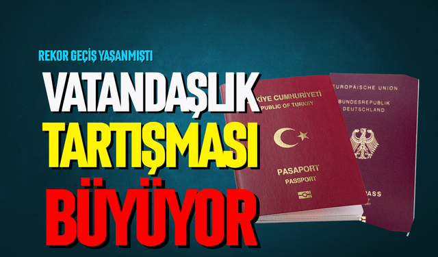 Vatandaşlık tartışması büyüyor