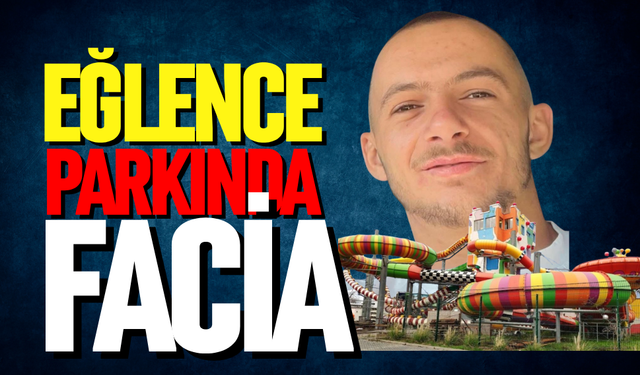 Eğlence parkında facia