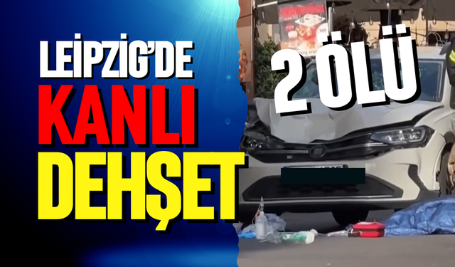 Leipzig'de korkunç saldırı