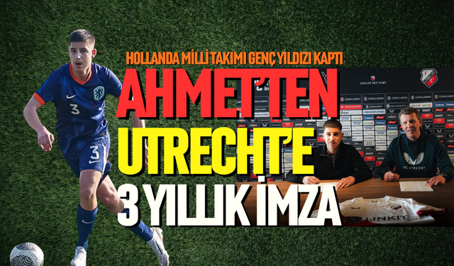 GENÇ YILDIZ AHMET'İ HOLLANDA KAPTI