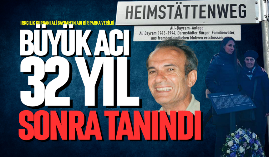 Büyük acı 32 yıl sonra tanındı