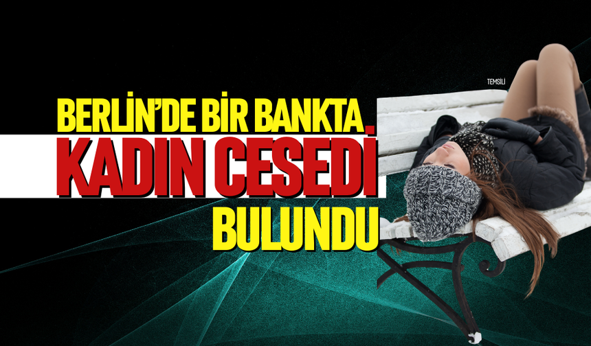 BANKTA KADIN CESEDİ BULUNDU