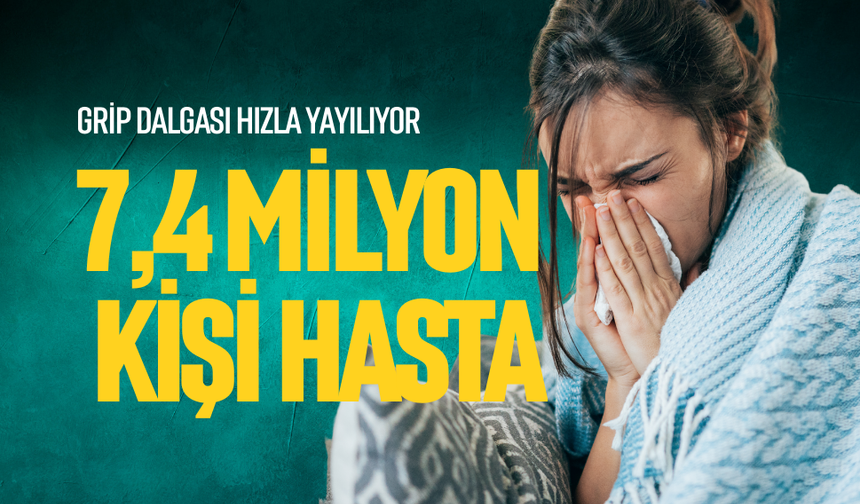 7,4 milyon kişi hasta