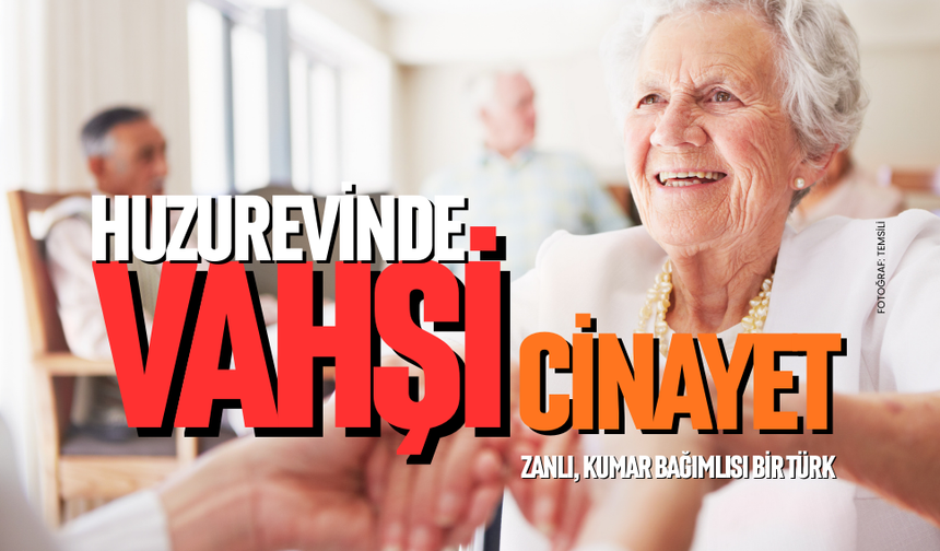 Huzurevinde vahşi cinayet