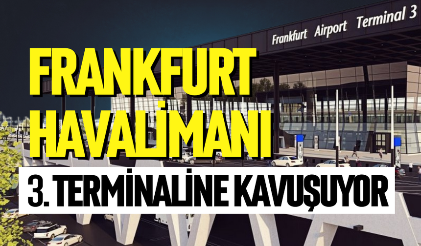 FRA 3. terminale kavuşuyor