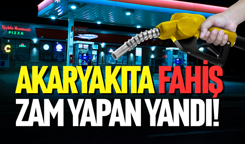 Akaryakıta fahiş zam yapan yandı!