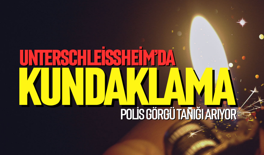 Unterschleißheim’da kundaklama