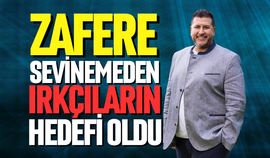 Zafere sevinemeden ırkçıların hedefi oldu