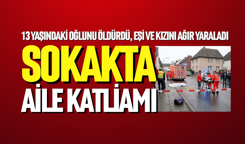 Sokak ortasında aile katliamı