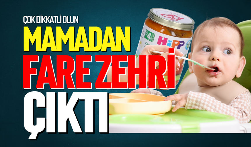 Bebek mamasından fare zehri çıktı