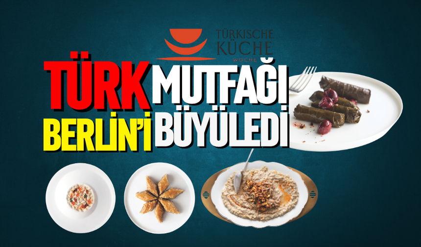 Berlin'de Türk lezzet rüzgarı esti