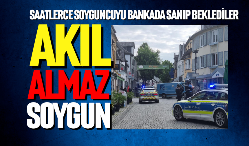 Sinzig’de akıl almaz banka soygunu