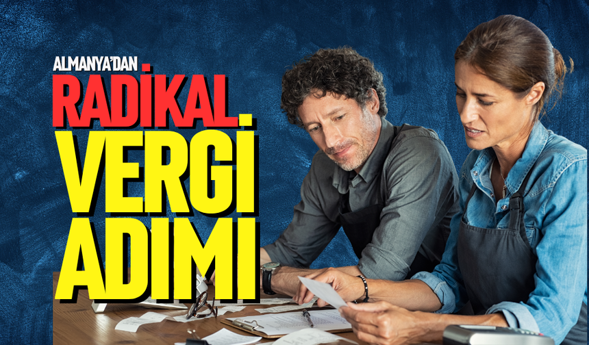 Almanya'dan radikal vergi adımı