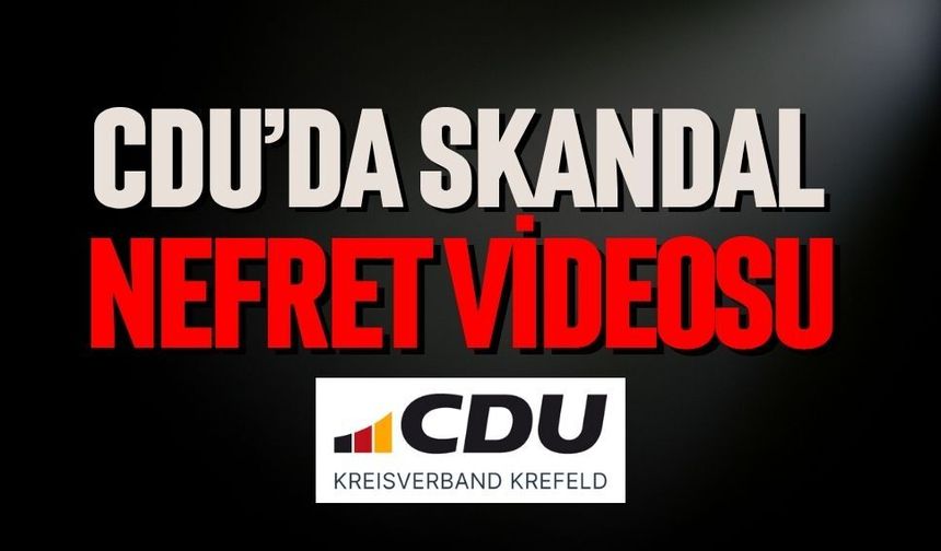 CDU’da skandal nefret videosu