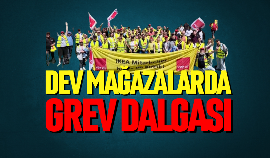 Dev mağazalarda grev dalgası