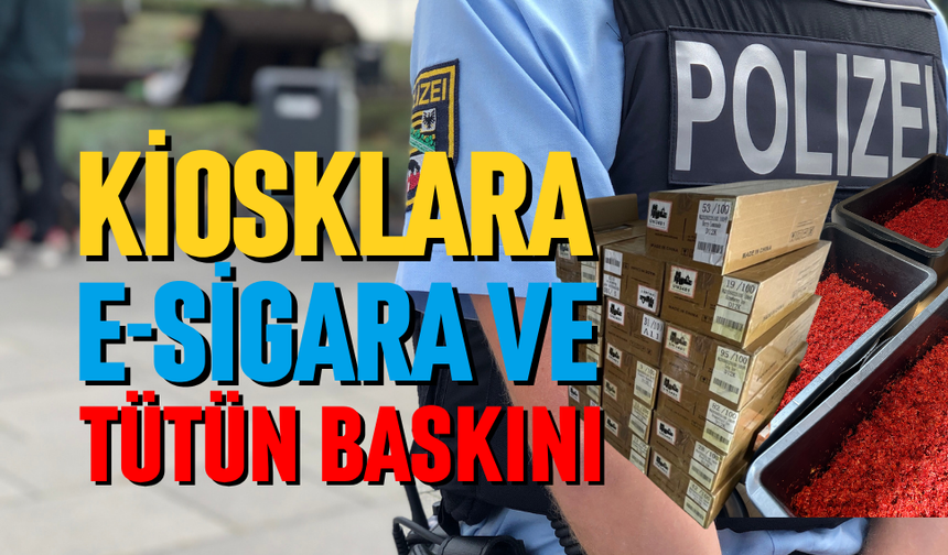 Kiosklara e-sigara ve tütün baskını