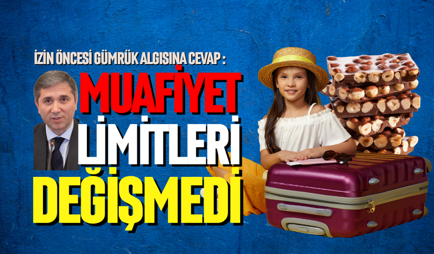 Gümrük muafiyeti algısına cevap