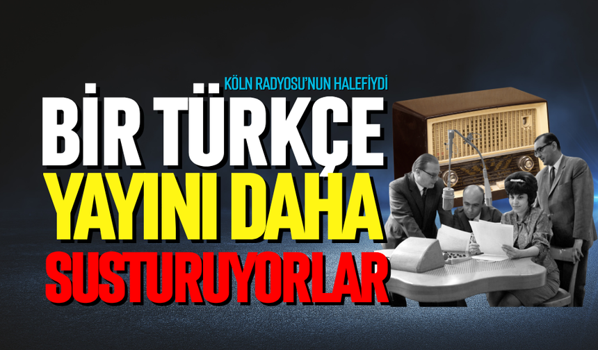 Bir Türkçe yayını daha susturdular