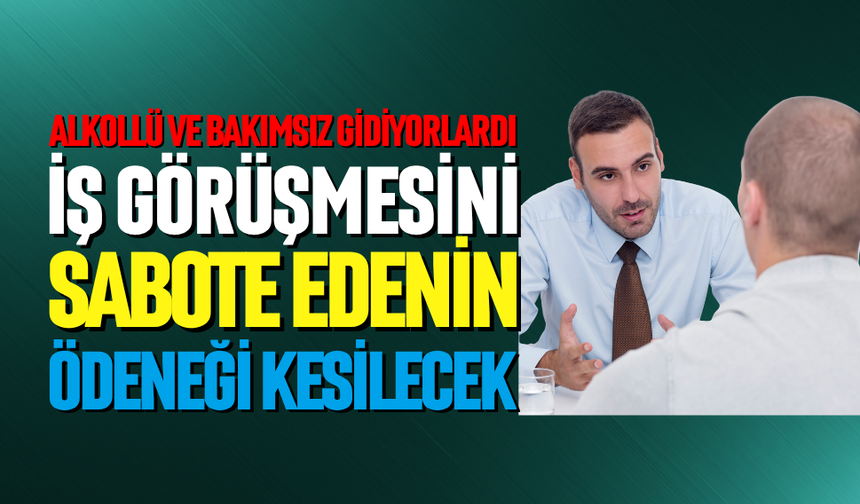 İş görüşmesini sabote edene ceza