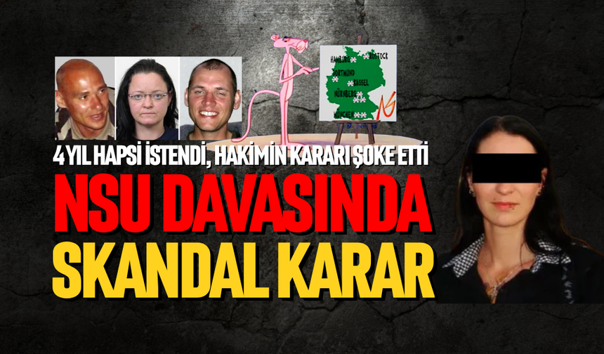 NSU davasında skandal karar