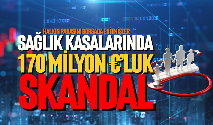 Sağlık kasalarında 170 milyon €’luk  skandal