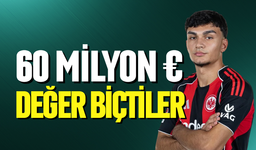 60 milyon Euro değer biçtiler