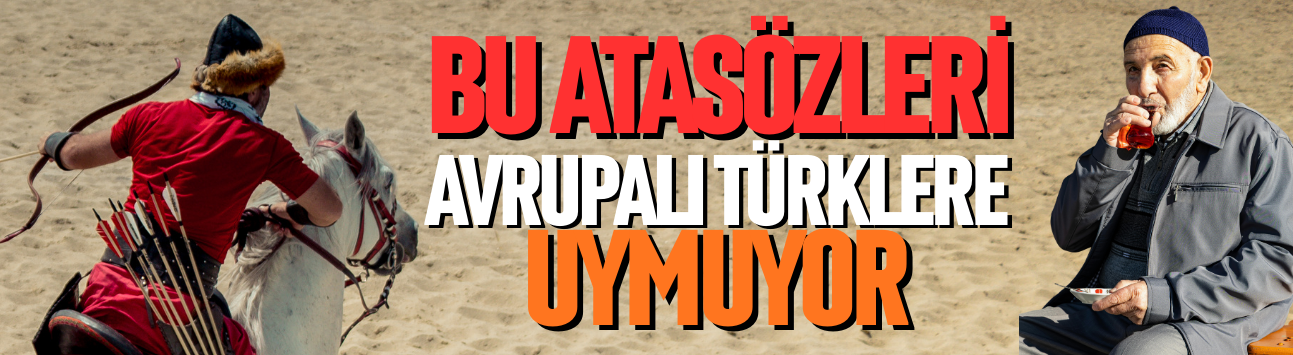 Avrupa'da geçersiz kalan atasözleri