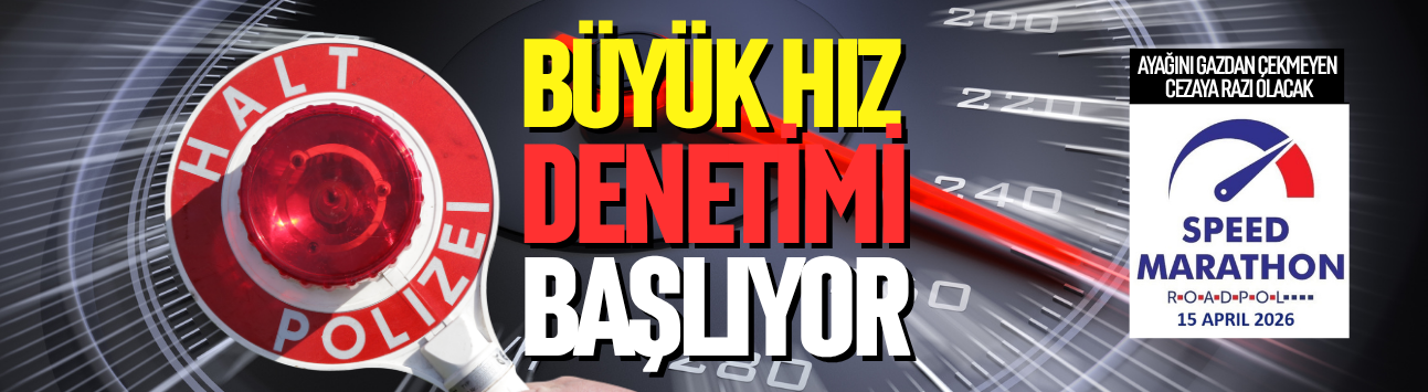 Büyük hız denetimi başlıyor