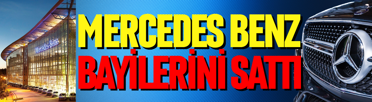 Mercedes bayilerini sattı