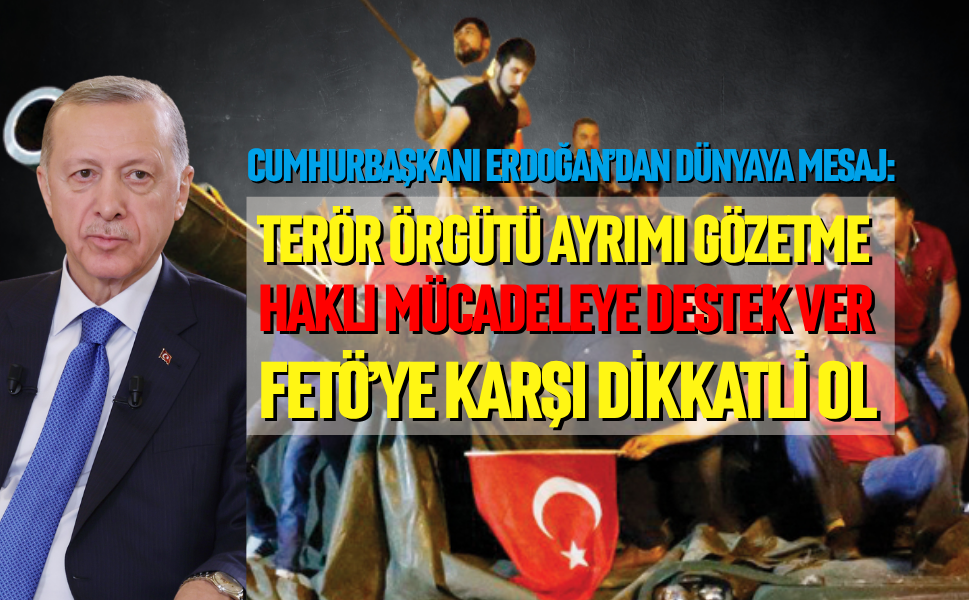 Erdoğan’dan dünyaya terör mesajı